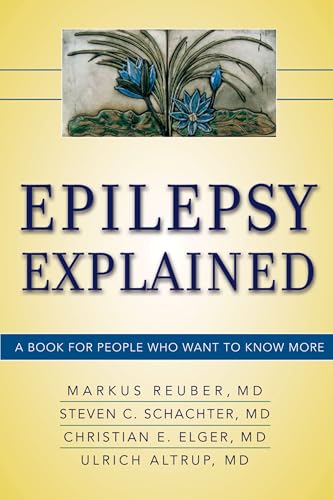 EPILEPSY EXPLAINED: A Book for People Who Want to Know More