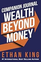 Wealth Beyond Money Companion Journal 0985605650 Book Cover