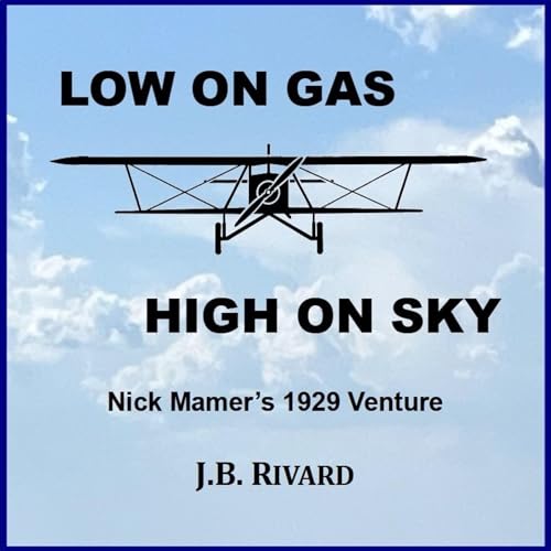 Low on Gas&amp;mdash;High on Sky by J.B. Rivard episode artwork