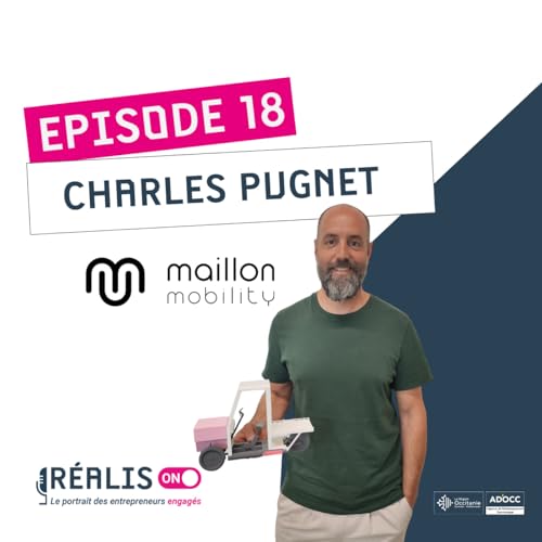 #18 - Charles Pugnet - Maillon Mobility &ndash; R&eacute;inventer la mobilit&eacute; inclusive et durable