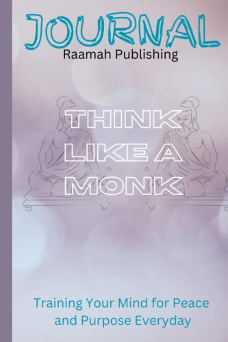 Prompt Journal for Think Like a Monk: Training Your Mind for Peace and Purpose Everyday