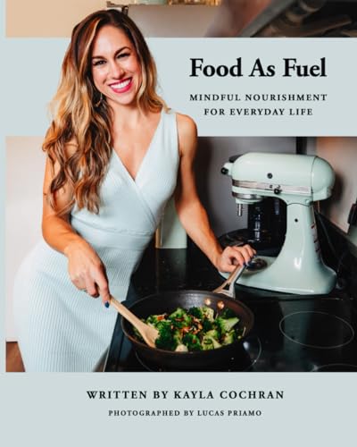 Food As Fuel: Mindful Nourishment for Everyday…