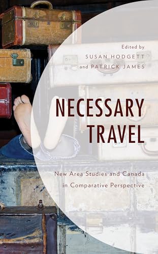 Necessary Travel: New Area Studies and Canada in Comparative Perspective