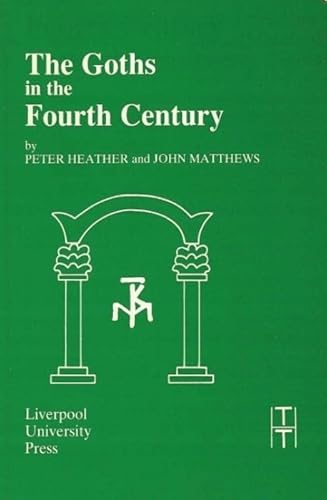 The Goths in the Fourth Century (Translated Texts for Historians, 10) (Volume 10)