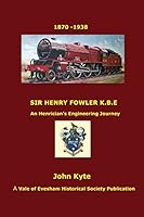 Sir Henry Fowler KBE 1326257242 Book Cover