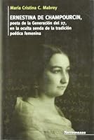 Ernestina De Champourcin, Poeta De La Generacion Del 27, En La Oculta Senda De La Tradicion Poetica Femenina (Spanish Edition) 847839396X Book Cover