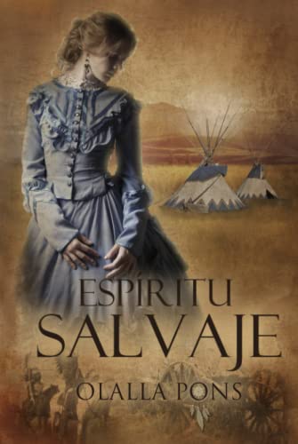 Espiritu Salvaje: Un romance histórico sobre la pérdida del Oeste Americano, pero también una ...