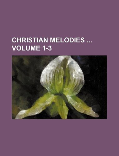 Christian Melodies Volume 1-3