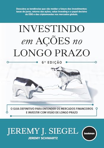 Investindo em Ações no Longo Prazo 6ed.: O Guia Indispensável do ...