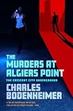 The Murders At Algiers Point (The Crescent City Underground)