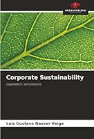 Corporate Sustainability: Legislators' perceptions 6206832856 Book Cover
