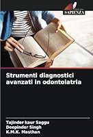 Strumenti diagnostici avanzati in odontoiatria (Italian Edition) 3330782242 Book Cover