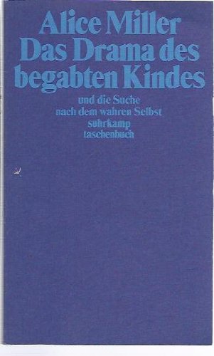 Das Drama des begabten Kindes und die Suche nach dem wahren Selbst