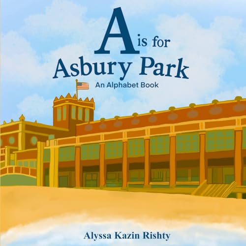 A is for Asbury Park: An Alphabet Book