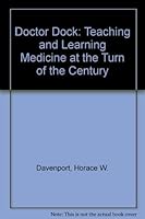 Doctor Dock: Teaching and Learning Medicine at the Turn of the Century 0813511909 Book Cover