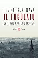Il focolaio. Da Bergamo al contagio nazionale 885814225X Book Cover