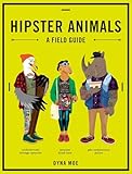 Hipster Animals: A Field Guide
