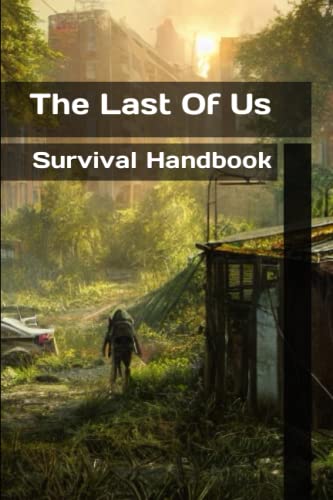The Last Of Us: Survival Handbook