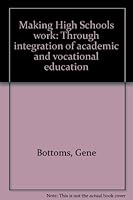 Making High Schools work: Through integration of academic and vocational education B0006OWT8Q Book Cover