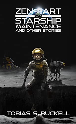 Book cover for Zen and the Art of Starship Maintenance and Other Stories