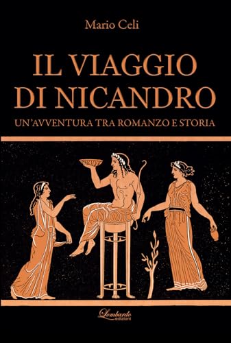 Il viaggio di Nicandro. Un'avventura tra romanzo e storia