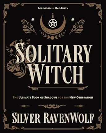 Solitary Witch: The Ultimate Book of Shadows for the New Generation