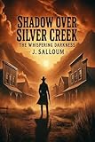  Shadow Over Silver Creek: The Whispering Darkness (English Edition)