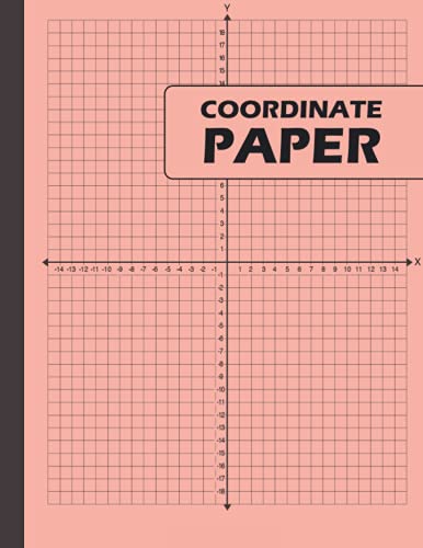 Coordinate Plane Graph Paper: Coordinate Graph Paper With XY Axis 4 Quadrant Coordinate Plane Poster, Large Coordinate Plane Paper 8.5 x 11 / 120 ... Math, Graphing Coordinate Paper Notebook