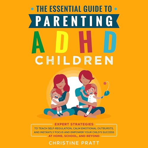 The Essential Guide to Parenting ADHD Children (By Christine Pratt) episode artwork