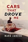 Cars That Drove Me: an AUTO-biography