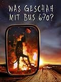 Was geschah mit Bus 670?