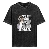 Yeah, Well That's Just Like Your Opinion T-Shirt Black Graphic Unisex tee Shirt L