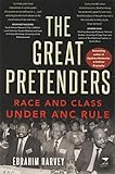 The Great Pretenders: Race and Class under ANC Rule