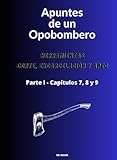 Apuntes de un Opobombero - Herramientas de Corte, Excarcelación y Apeo: Parte I - Capítulos VII,...