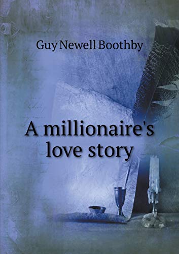 A millionaire's love story 5519283699 Book Cover