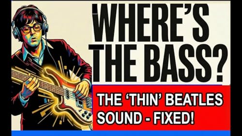 Why You Can&rsquo;t Hear Beatles Bass