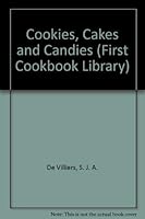Cookies, Cakes and Candies (First Cookbook Library) 0918831342 Book Cover