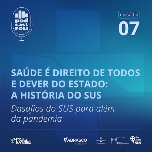 Desafios do SUS para al&eacute;m da pandemia &bull; Hist&oacute;ria do SUS