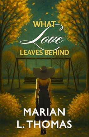 What Love Leaves Behind