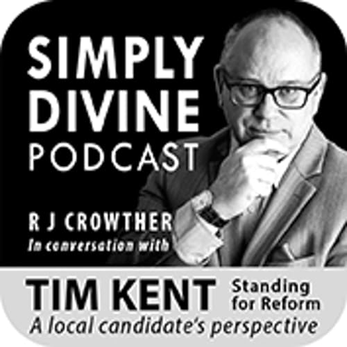 R.J Crowther in Conversation with Tim Kent | Reform Candidate for Suffolk | Tim Kent on Politics, Community & the Future 