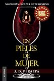 En pieles de mujer: No podrás escapar de tu destino (Spanish Edition)