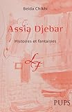 Assia djebar histoires et fantaisies - Beïda Chikhi 