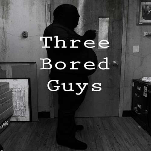Three Bored Guys Podcast Por Paul Howard arte de portada