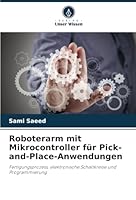 Roboterarm mit Mikrocontroller für Pick-and-Place-Anwendungen 6208687411 Book Cover