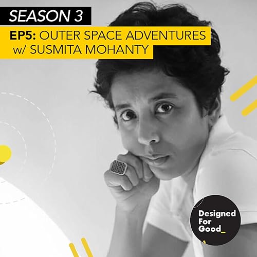 Outer space adventures w/ Susmita Mohanty