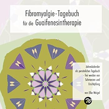 Hardcover Fibromyalgie-Tagebuch für die Guaifenesintherapie Book
