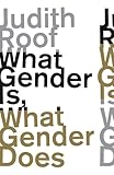 What Gender Is, What Gender Does