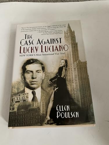 The Case Against Lucky Luciano: New York's Most Sensational Vice Trial