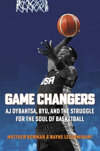 Game Changers: AJ Dybantsa, BYU, and the Struggle for the Soul of Basketball