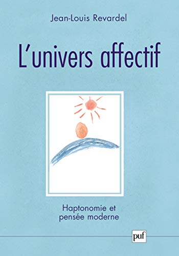 L'Univers affectif : Haptonomie et pensée moderne